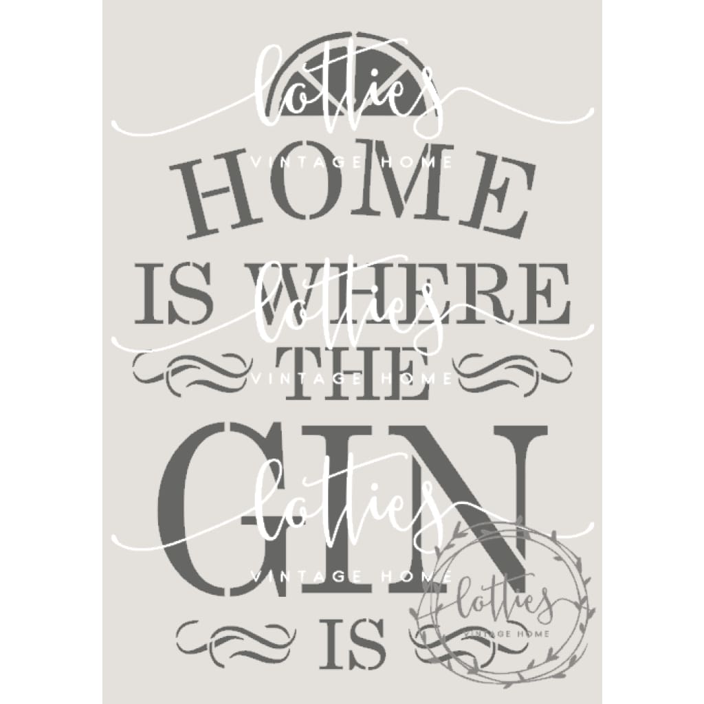 HOME IS WHERE THE GIN IS A5 STENCIL Lotties Vintage Home