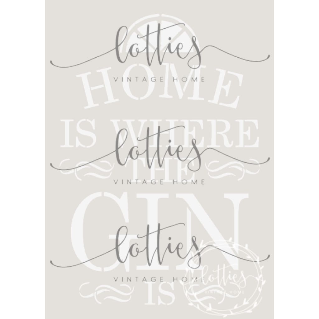 HOME IS WHERE THE GIN IS A5 STENCIL Lotties Vintage Home