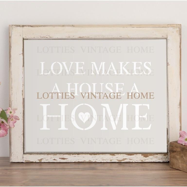 LOVE MAKES A HOUSE A HOME A5 STENCIL