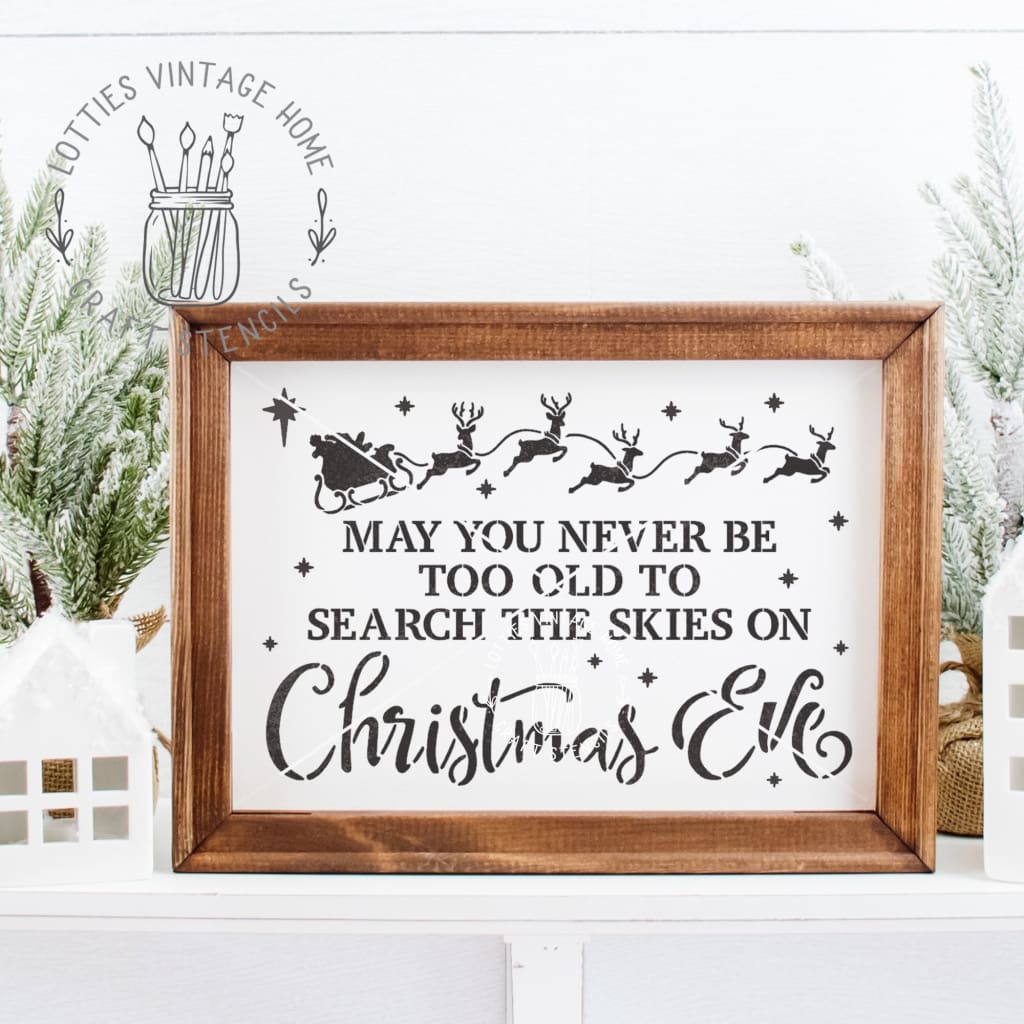 MAY YOU NEVER BE TOO OLD TO SEARCH THE SKIES ON CHRISTMAS EVE A4 STENCIL Lotties Vintage Home