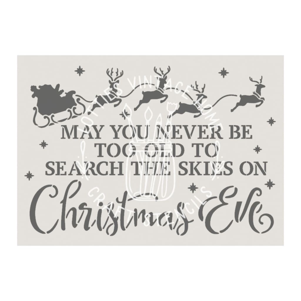 MAY YOU NEVER BE TOO OLD TO SEARCH THE SKIES ON CHRISTMAS EVE A5 STENCIL Lotties Vintage Home